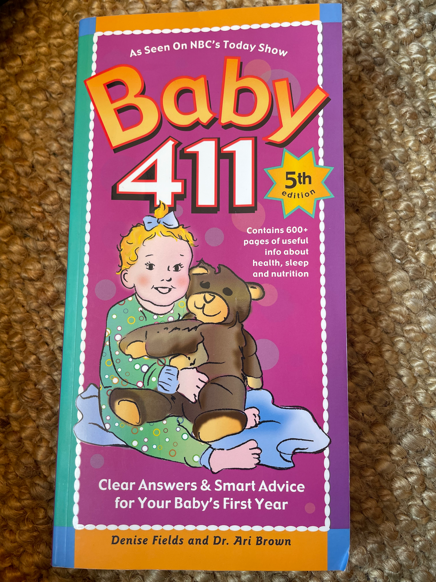 Baby 411: Clear Answers & Smart Advice For Your Baby's First Year