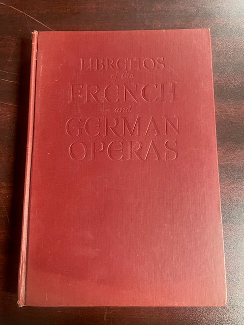 The Authentic Librettos of the French and German Operas