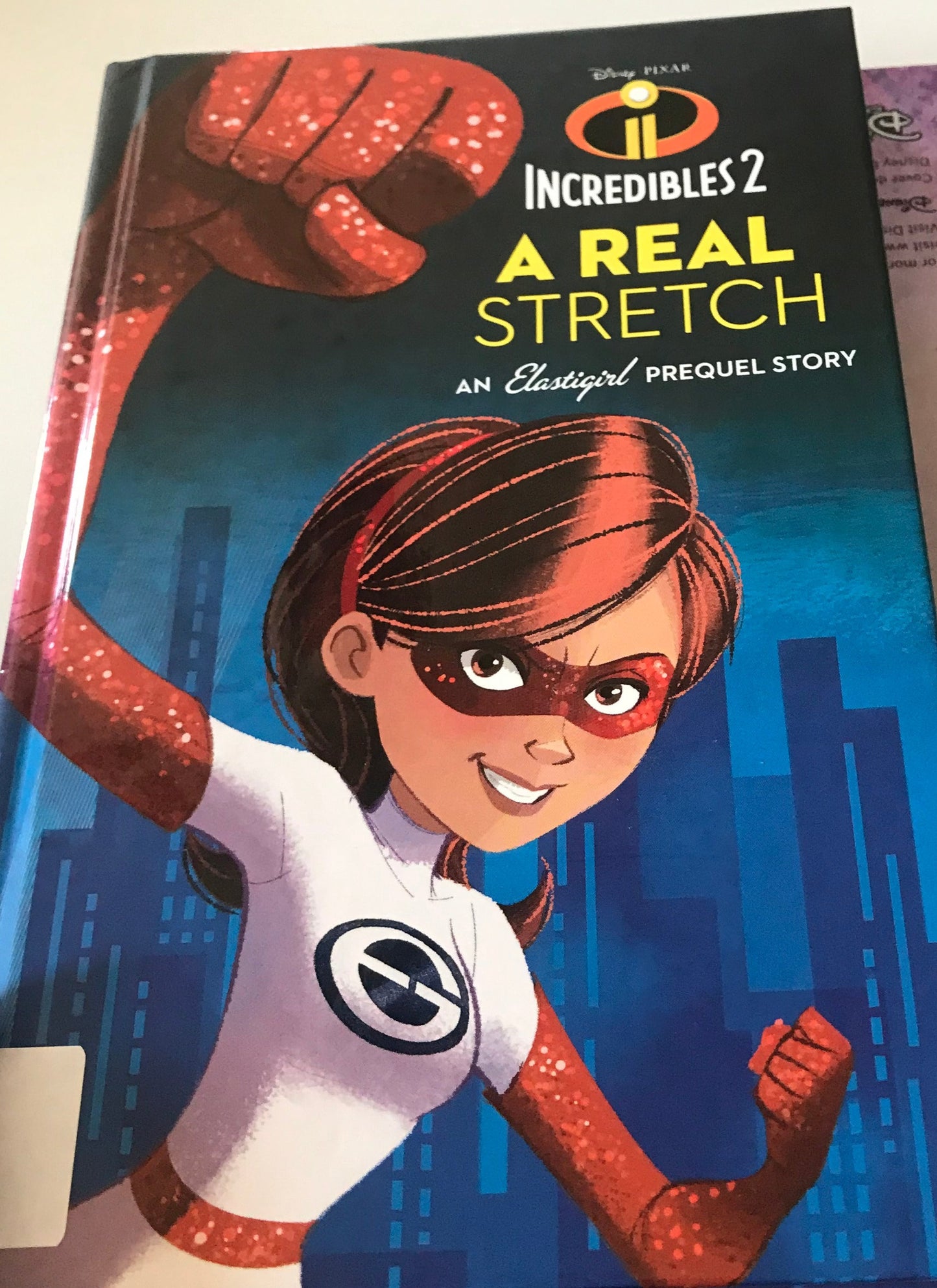 Incredibles 2: A Real Stretch: An Elastigirl Prequel Story (Disney/Pixar Incredibles 2)