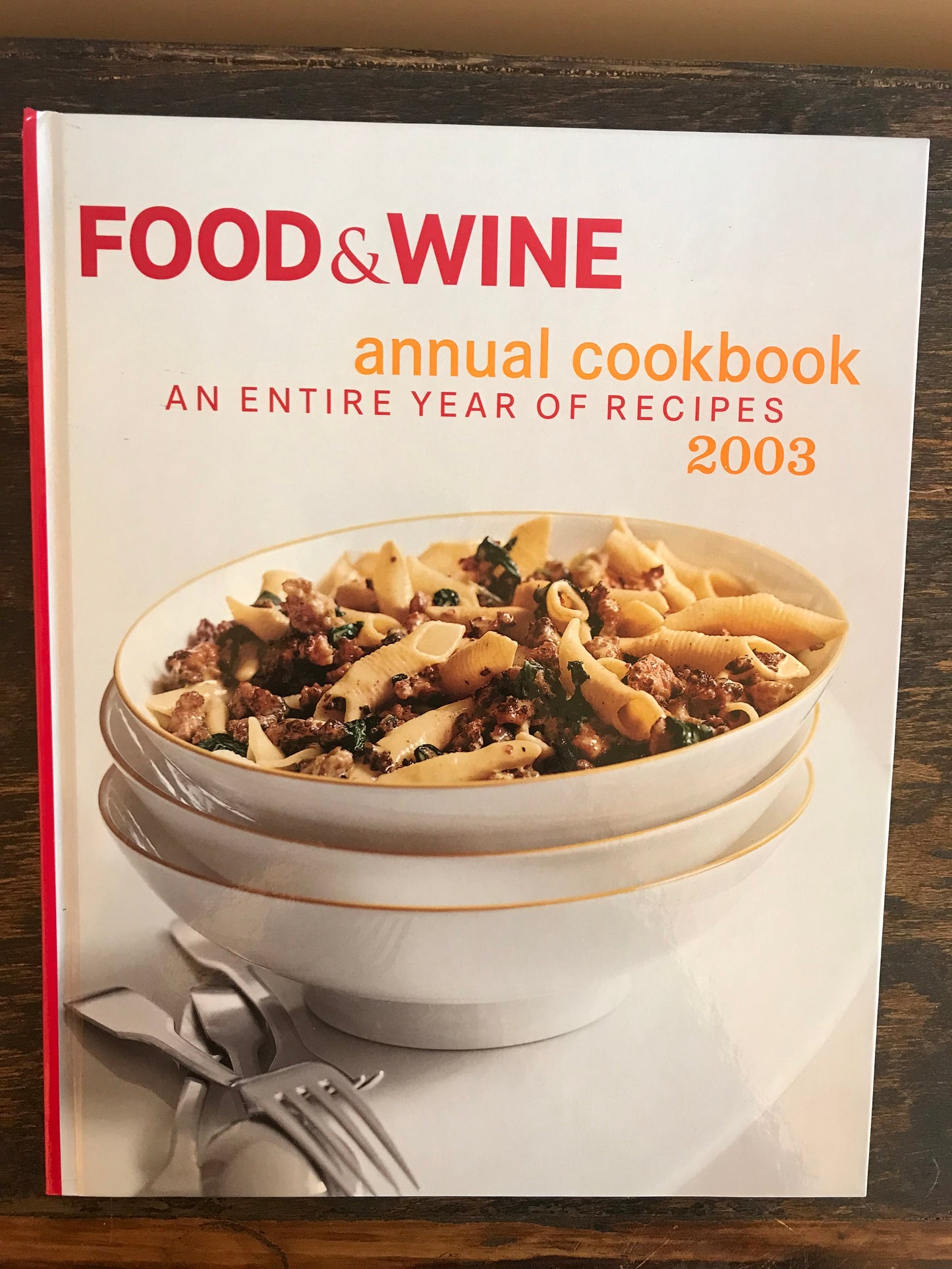 Food & Wine Annual Cookbook 2003: An Entire Year of Recipes