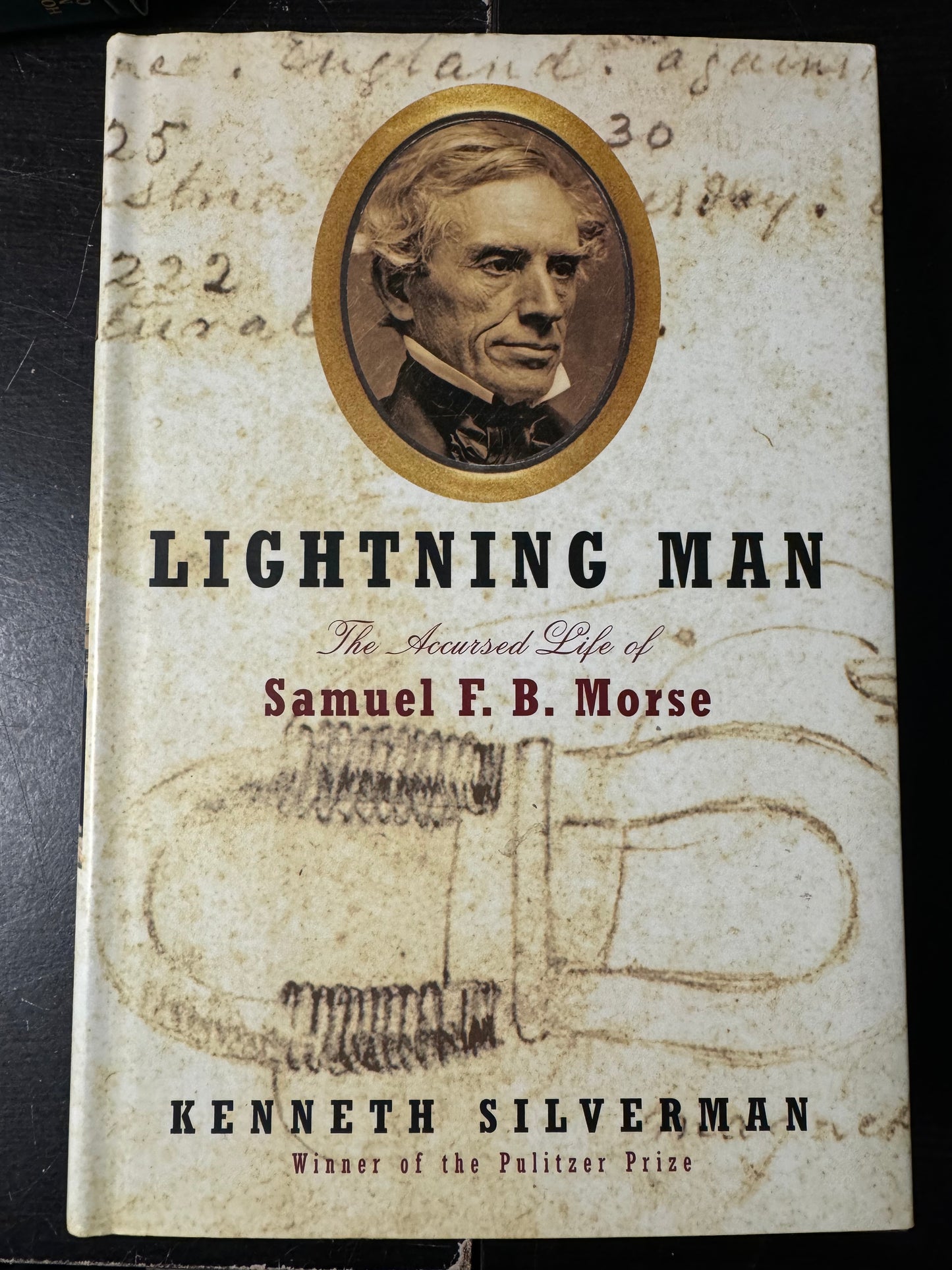 Lightning Man: The Accursed Life of Samuel F. B. Morse