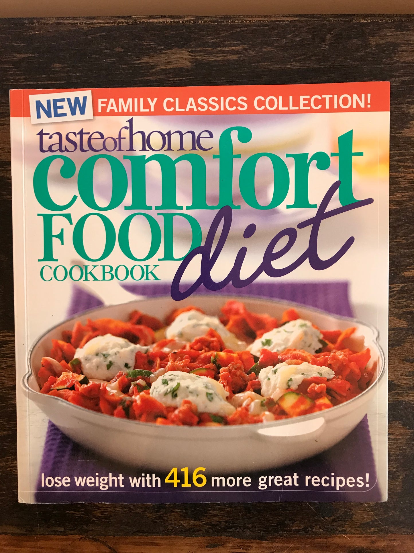 Taste of Home Comfort Food Diet Cookbook: New Family Classics Collection: Lose Weight with 416 More Great Recipes!