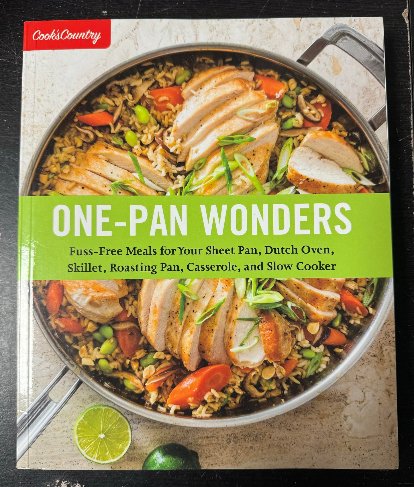 One-Pan Wonders: Fuss-Free Meals for Your Sheet Pan, Dutch Oven, Skillet, Roasting Pan, Casserole, and Slow Cooker (Cook's Country)