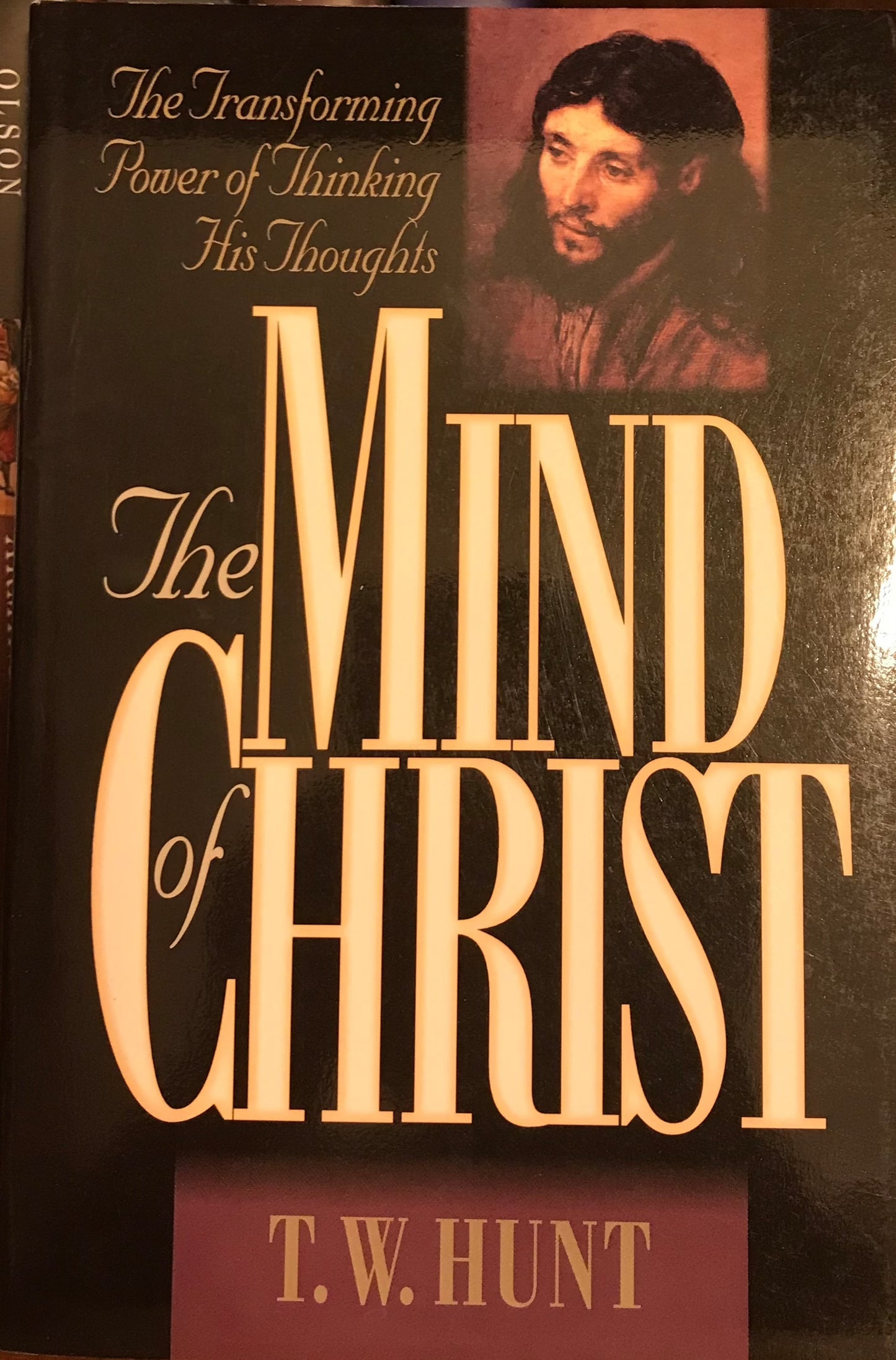 Mind of Christ: The Transforming Power of Thinking His Thoughts, The