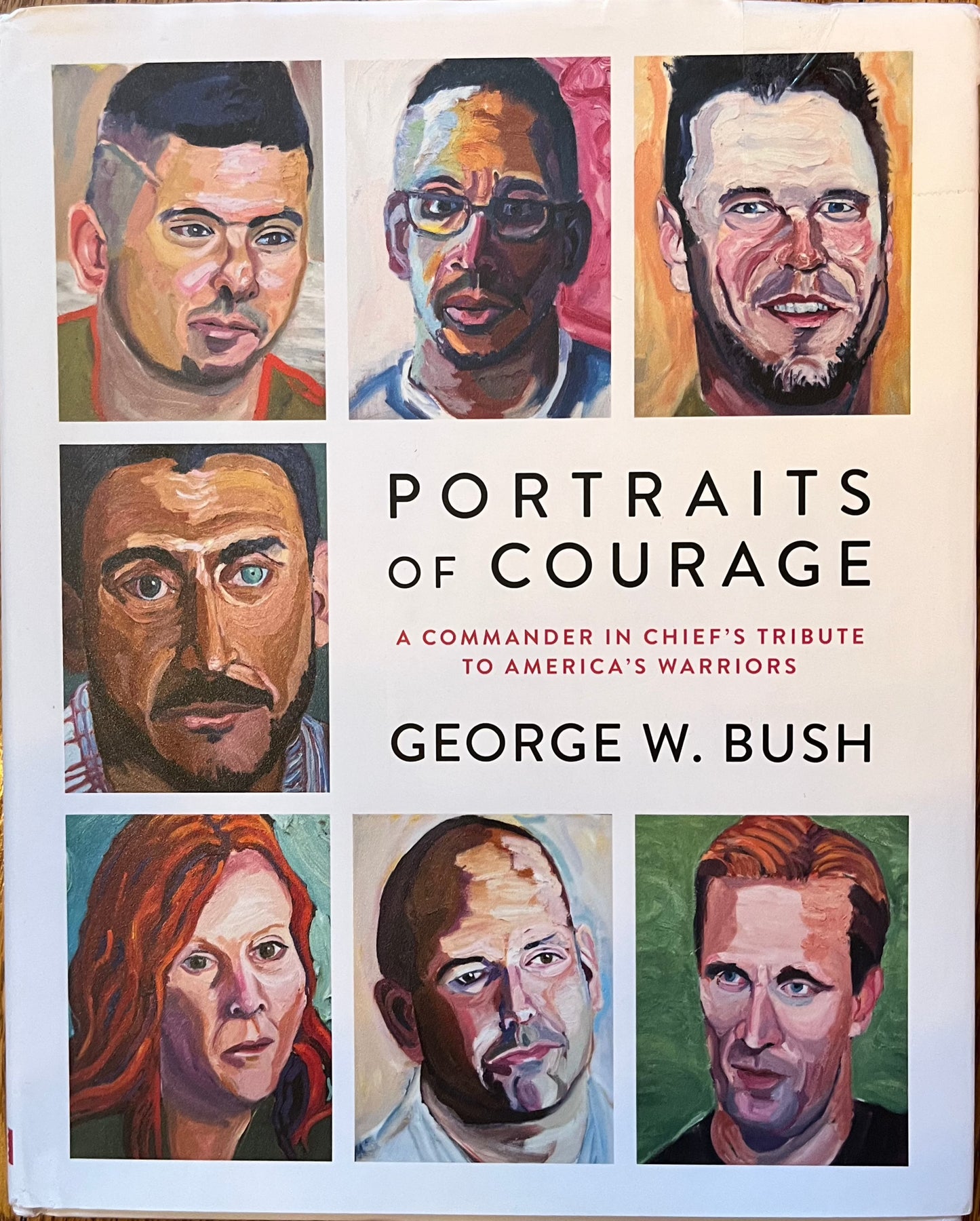 Portraits of Courage: A Commander in Chief's Tribute to America's Warriors