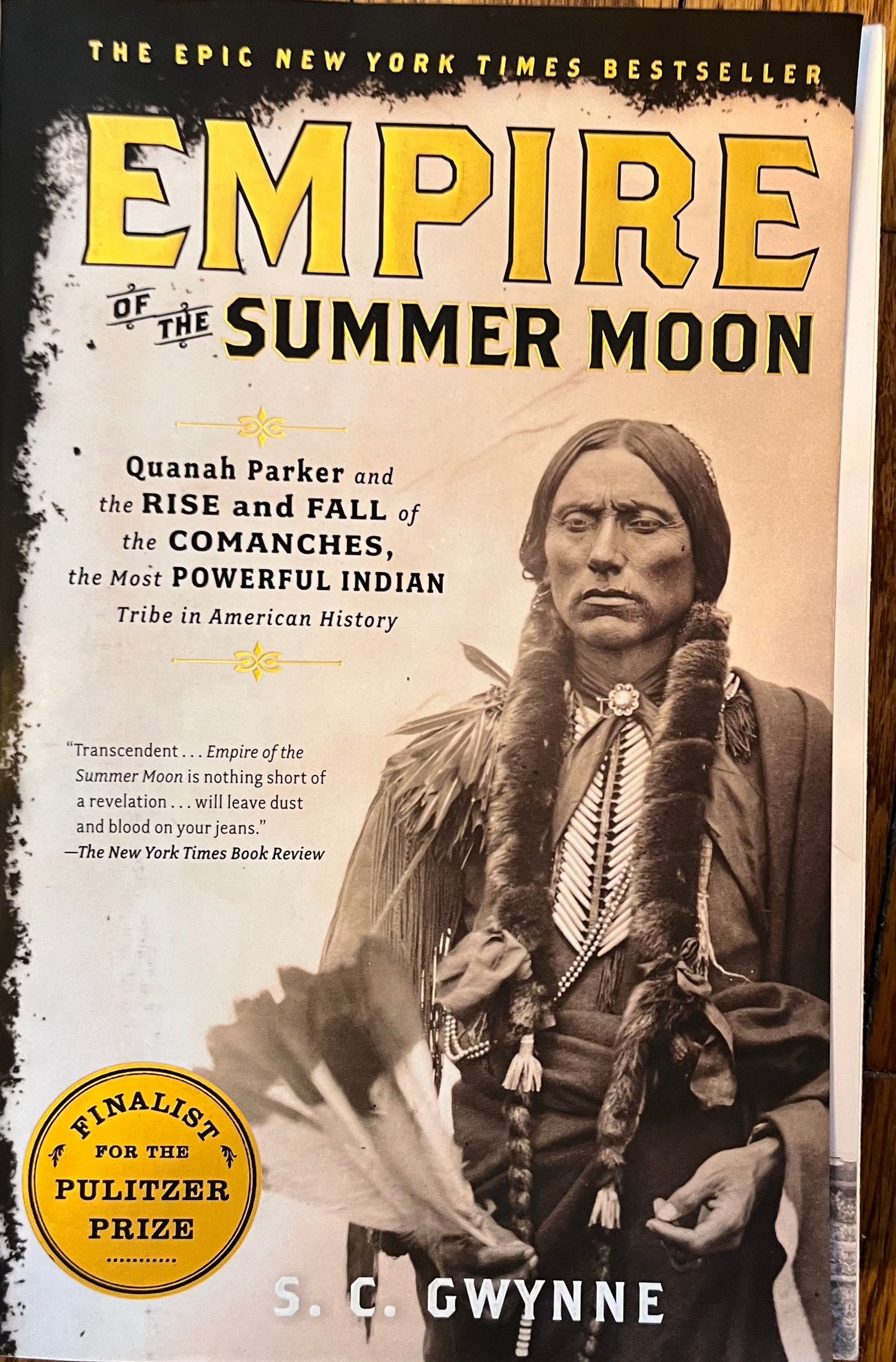 Empire of the Summer Moon: Quanah Parker and the Rise and Fall of the Comanches, the Most Powerful Indian Tribe in American History