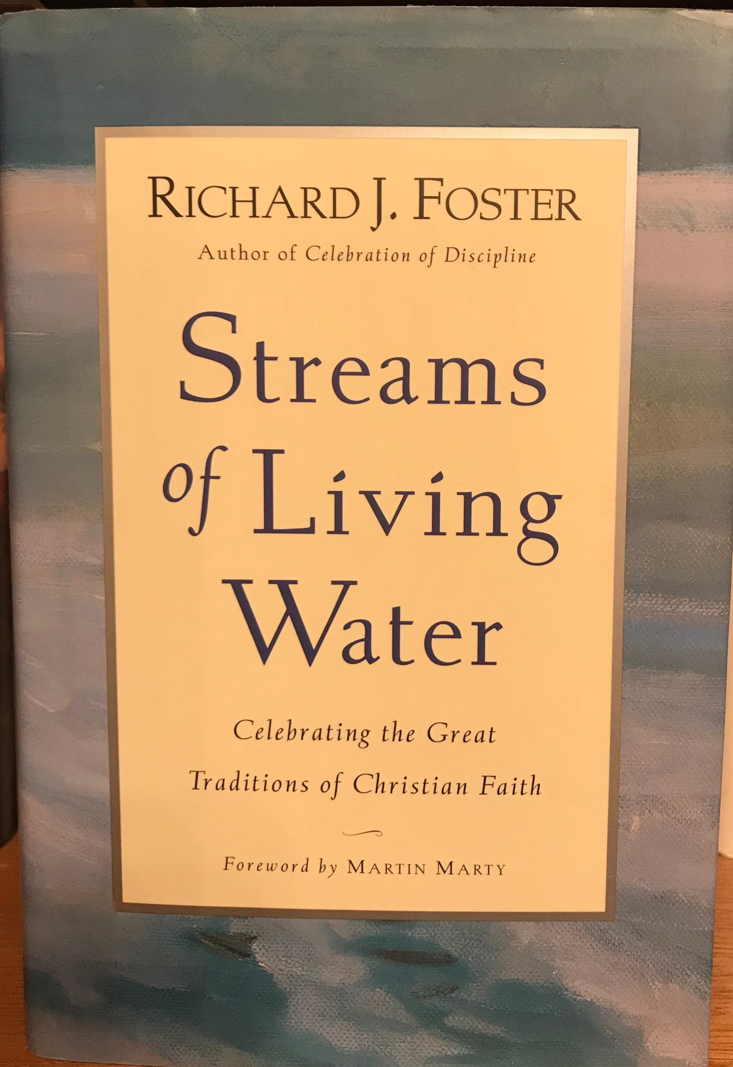 Streams of Living Water: Celebrating the Great Traditions of Christian Faith