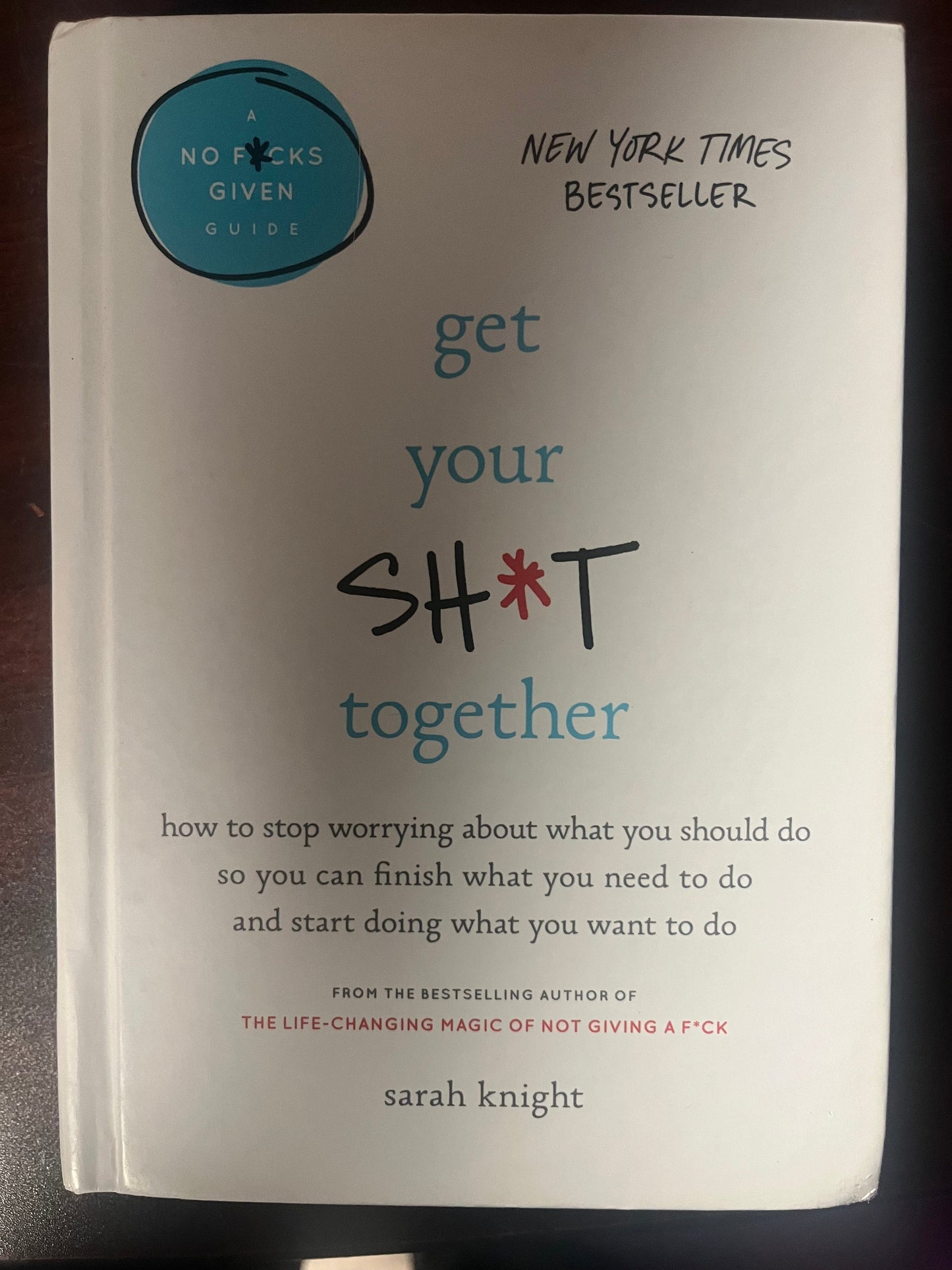 Get Your Sh*t Together