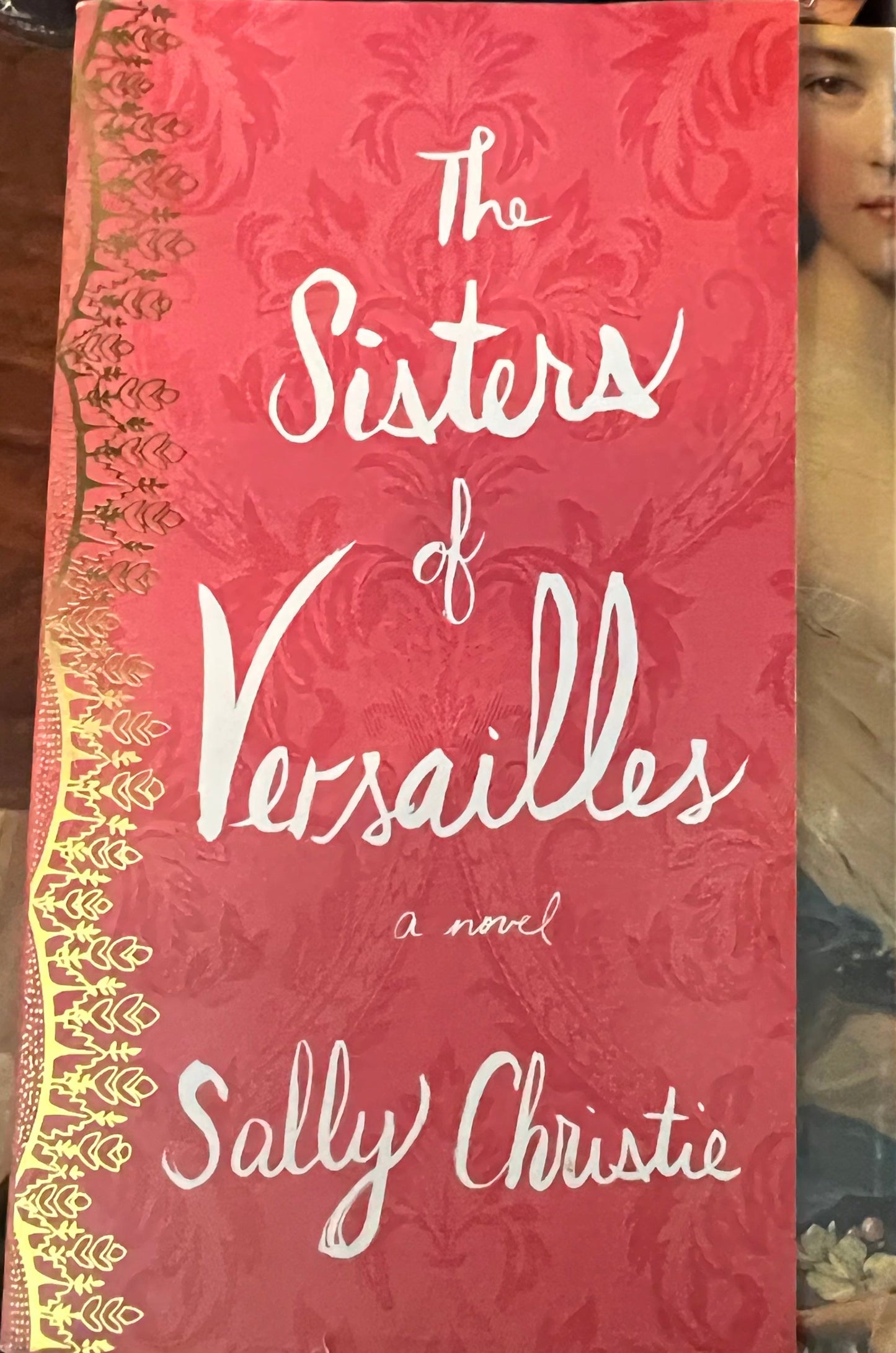 Sisters of Versailles: A Novel (The Mistresses of Versailles Trilogy), The