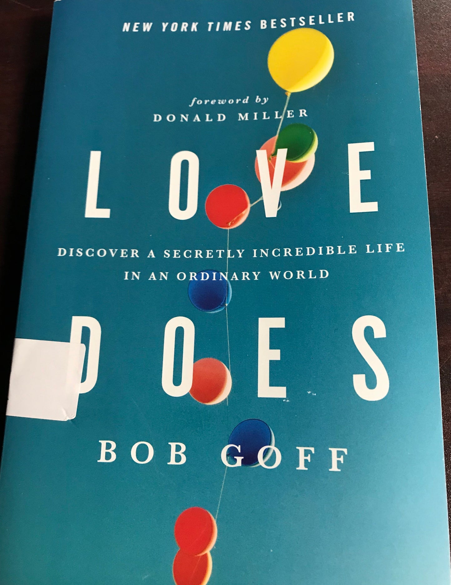 Love Does: Discover a Secretly Incredible Life in an Ordinary World