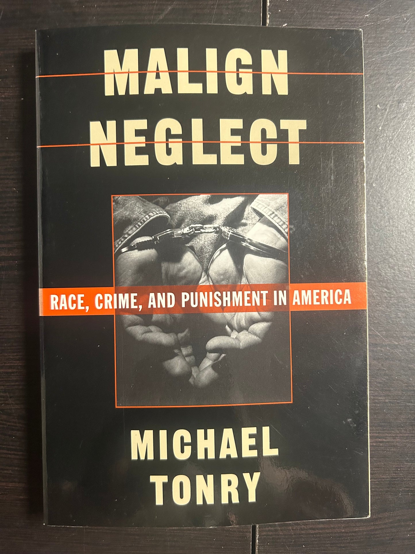 Malign Neglect: Race, Crime, and Punishment in America