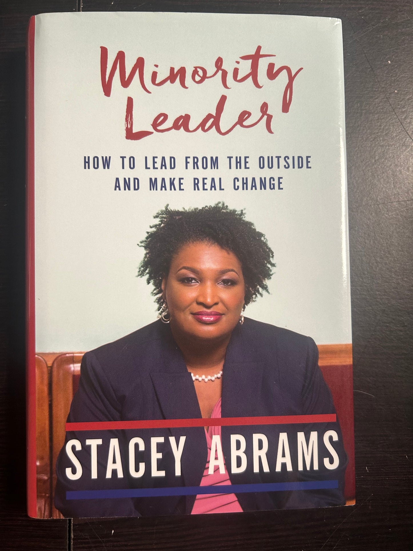 Minority Leader: How to Lead from the Outside and Make Real Change