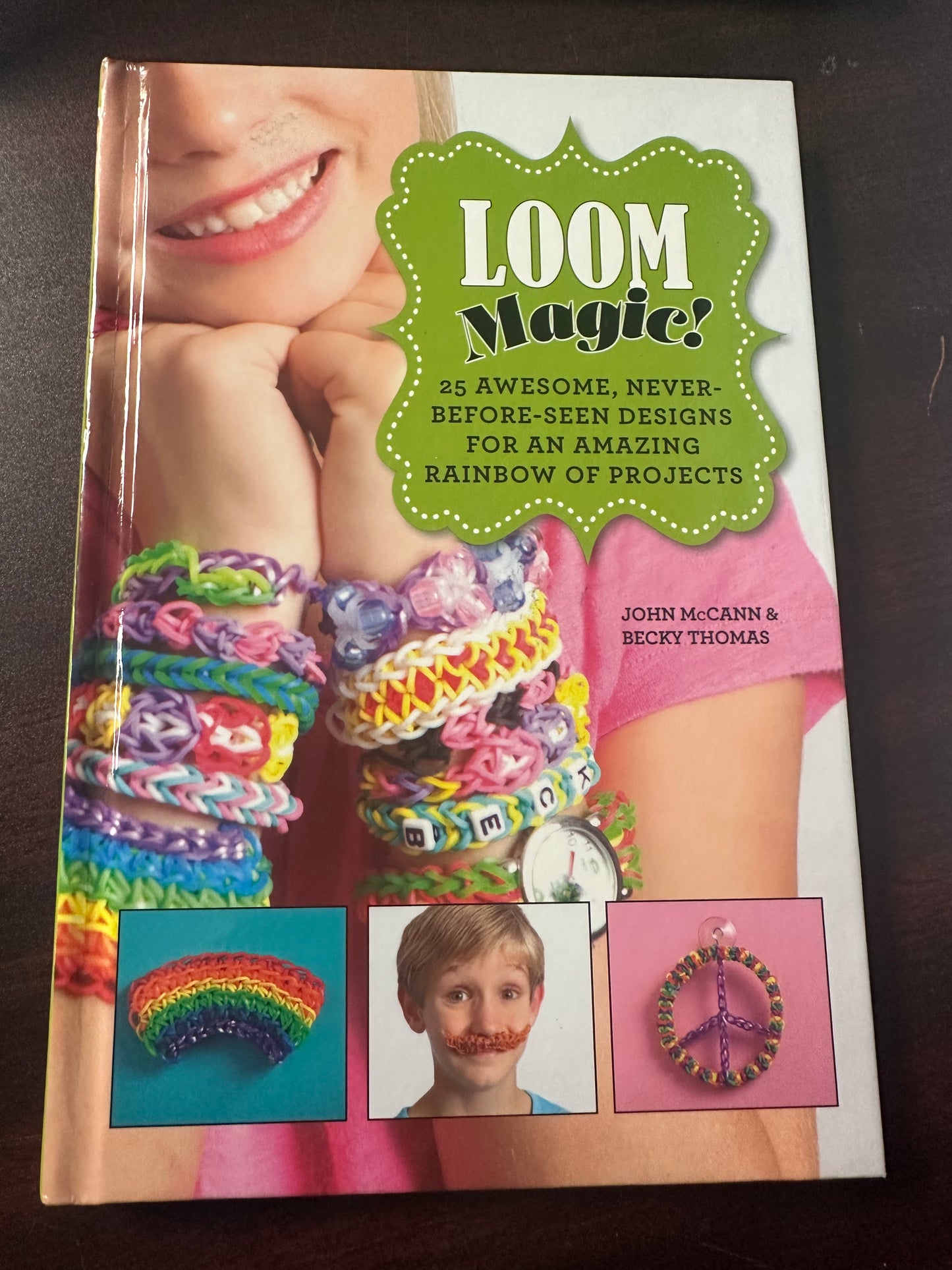 Loom Magic!: 25 Awesome, Never-Before-Seen Designs for an Amazing Rainbow of Projects