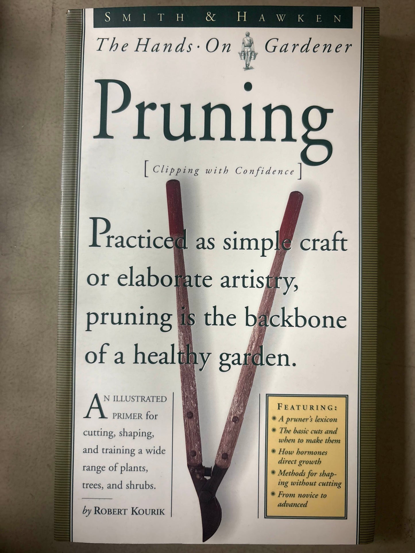 The Hands on Gardener, Pruning: Clipping with Confidence