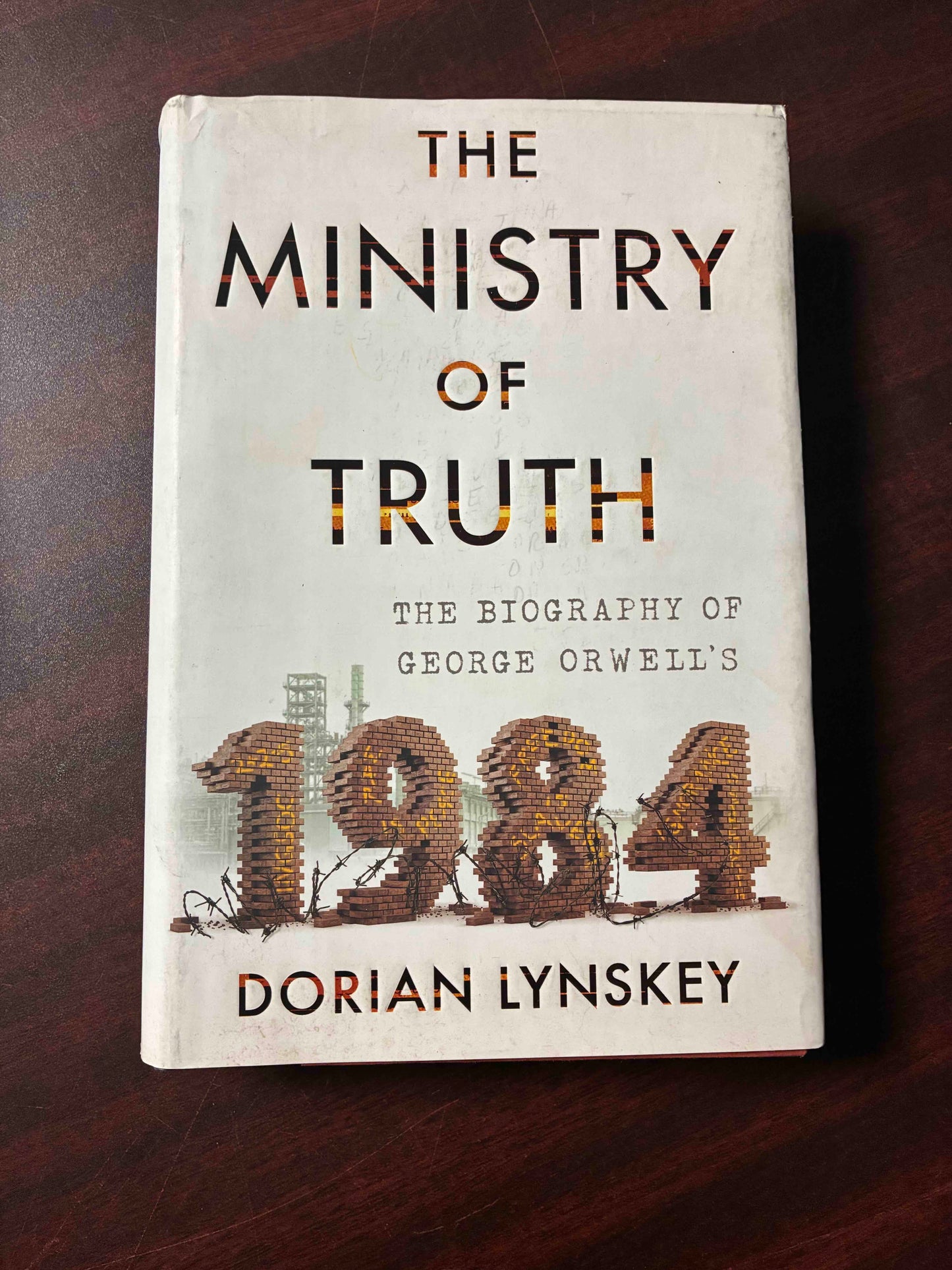 The Ministry of Truth: The Biography of George Orwell's 1984