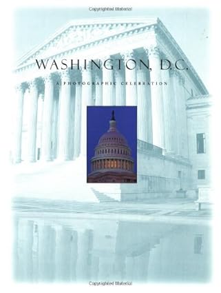 Washington, D.C.: A Photographic Celebration