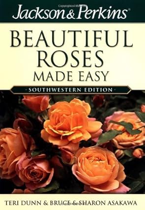 Beautiful Roses Made Easy Southwestern (Jackson & Perkins Beautiful Roses Made Easy)