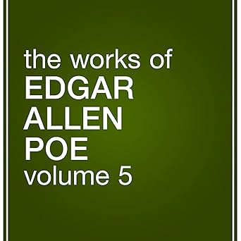 Works of Edgar Allen Poe, Volume V