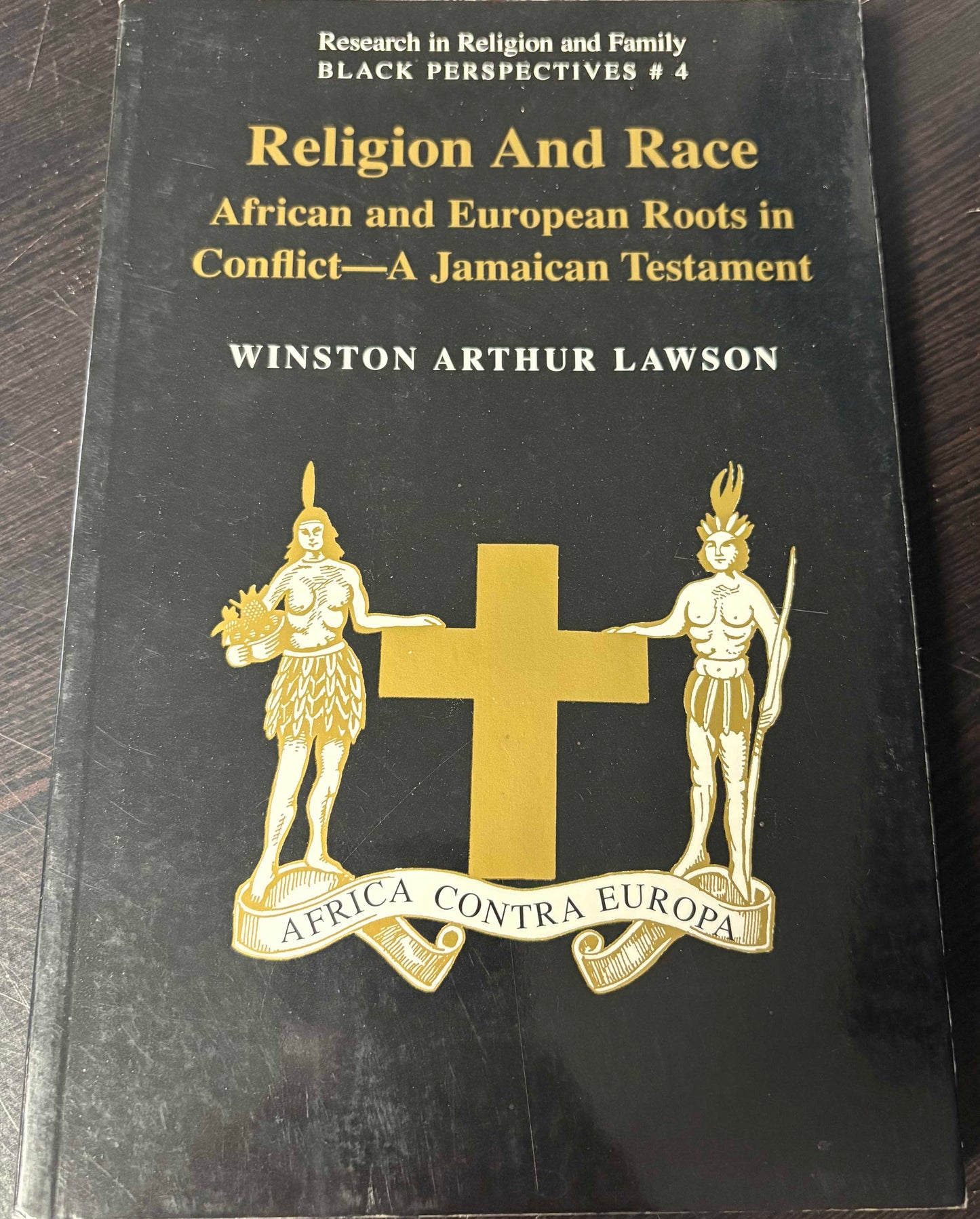Religion And Race: African and European Roots in Conflict - A Jamaican Testament