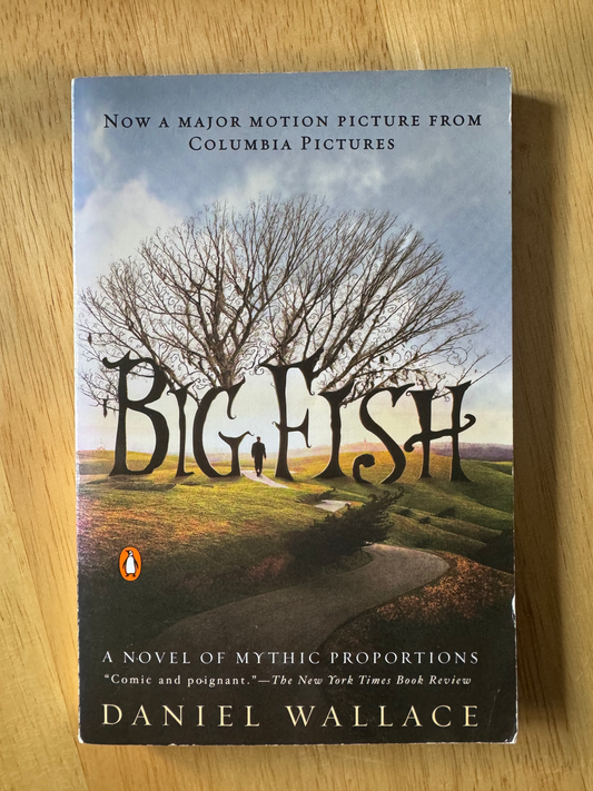 Big Fish: A Novel of Mythic Proportions