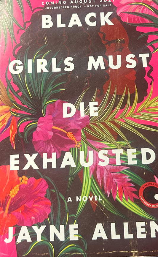 Black Girls Must die Exhausted: A Novel