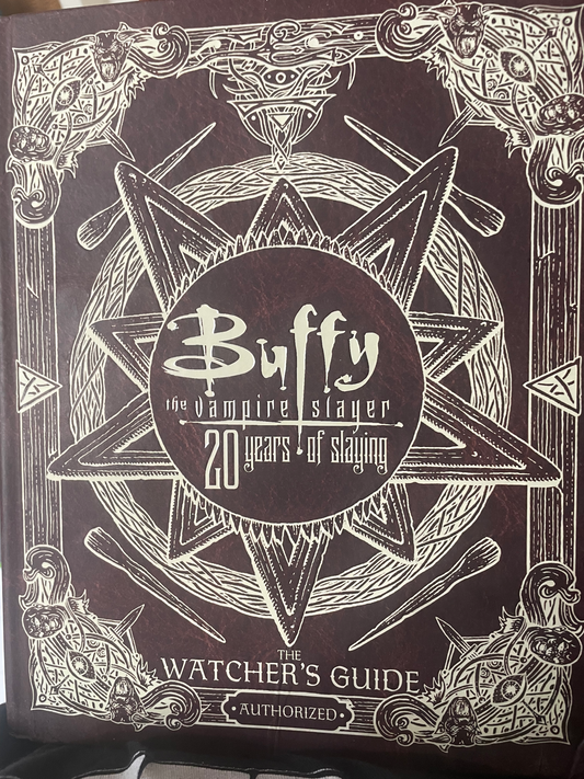 Buffy the Vampire Slayer 20 Years of Slaying: The Watcher’s Guide Authorized