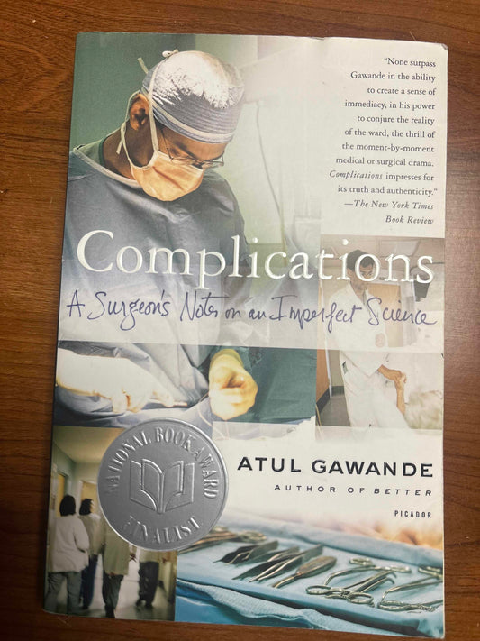 Complications: A Surgeon's Notes on an Imperfect Science