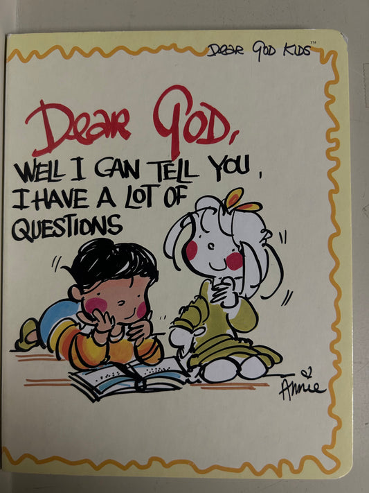 Dear God, Well I Can Tell You I Have a Lot of Questions