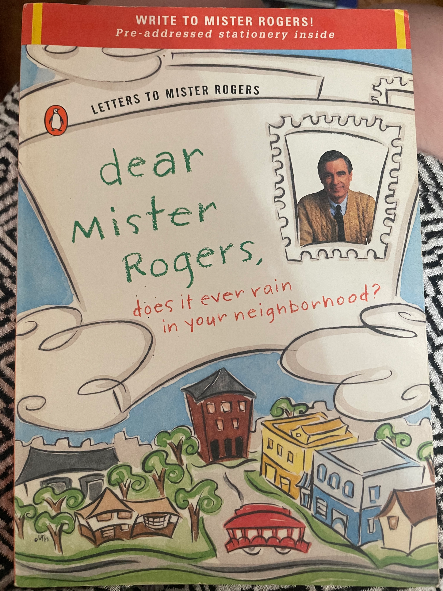 Dear Mr. Rogers, Does It Ever Rain in Your Neighborhood?: Letters to Mr. Rogers
