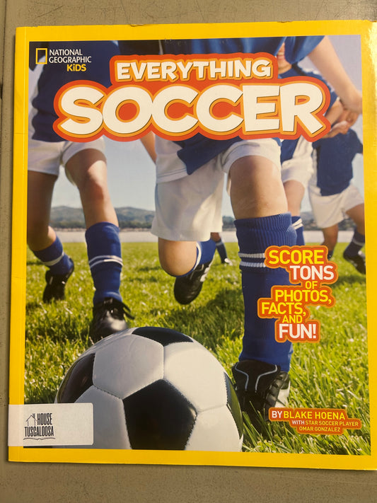 Everything Soccer: Score Tons of Photos, Facts, and Fun