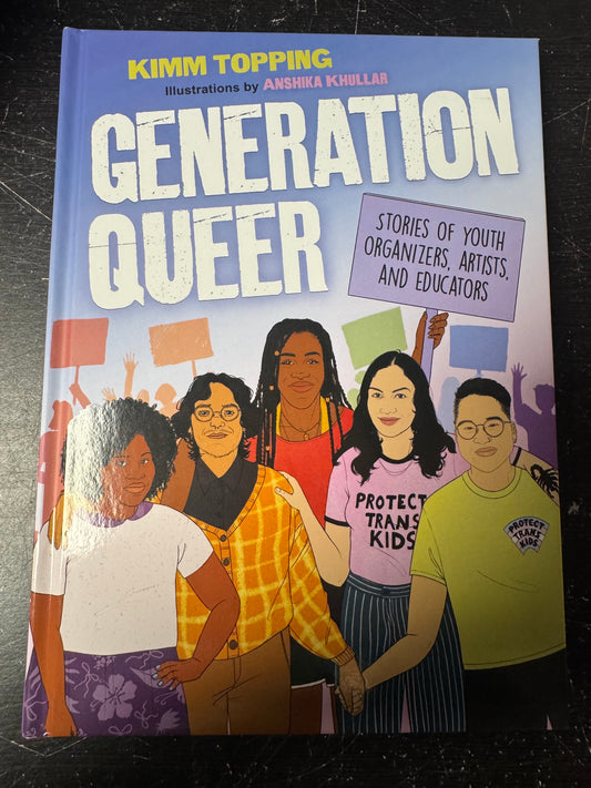 Generation Queer: Stories of Youth Organizers, Artists, and Educators