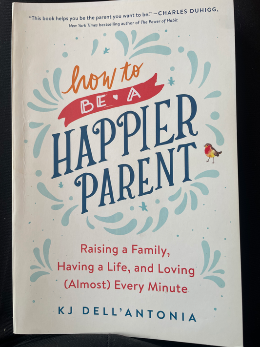 How to Be a Happier Parent