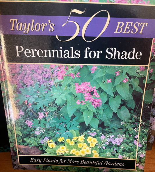 Taylor's 50 Best Perennials for Shade: Easy Plants for More Beautiful Gardens