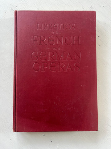 The Authentic Librettos of the French and German Operas