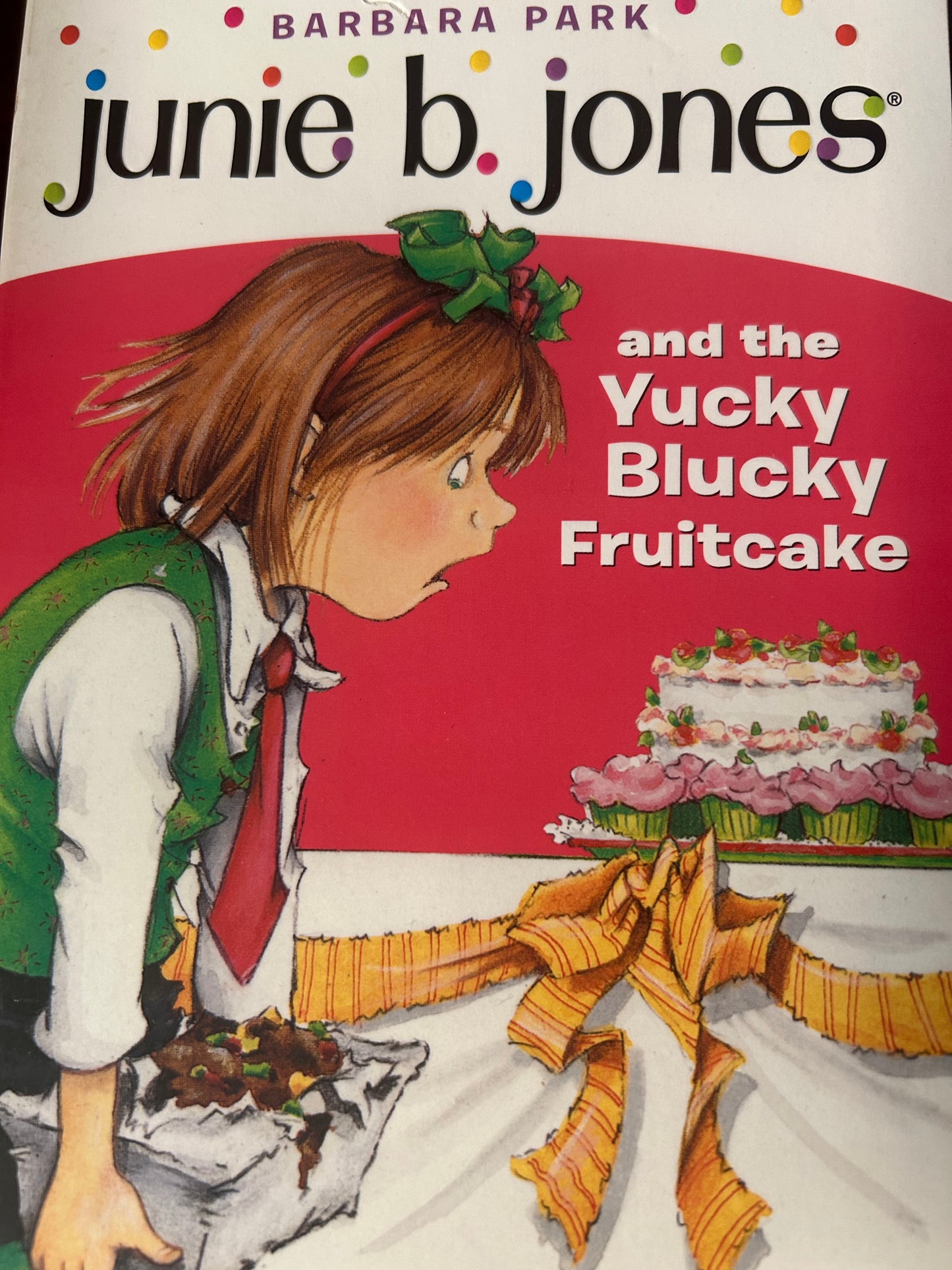 Junie b. jones and the Yucky Blucky Fruitcake