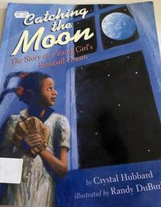 Catching the Moon: The Story of a Young Girl's Baseball Dream