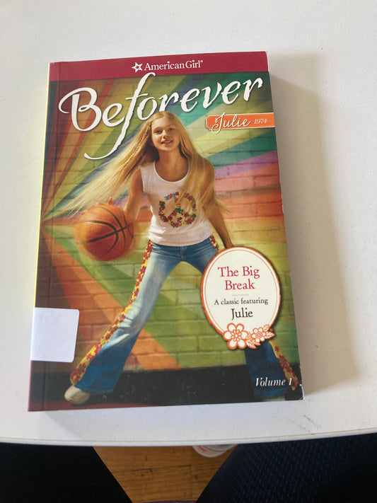 Big Break: A Julie Classic Volume 1 (American Girl Beforever Classic), The
