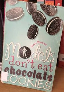 Models Don't Eat Chocolate Cookies