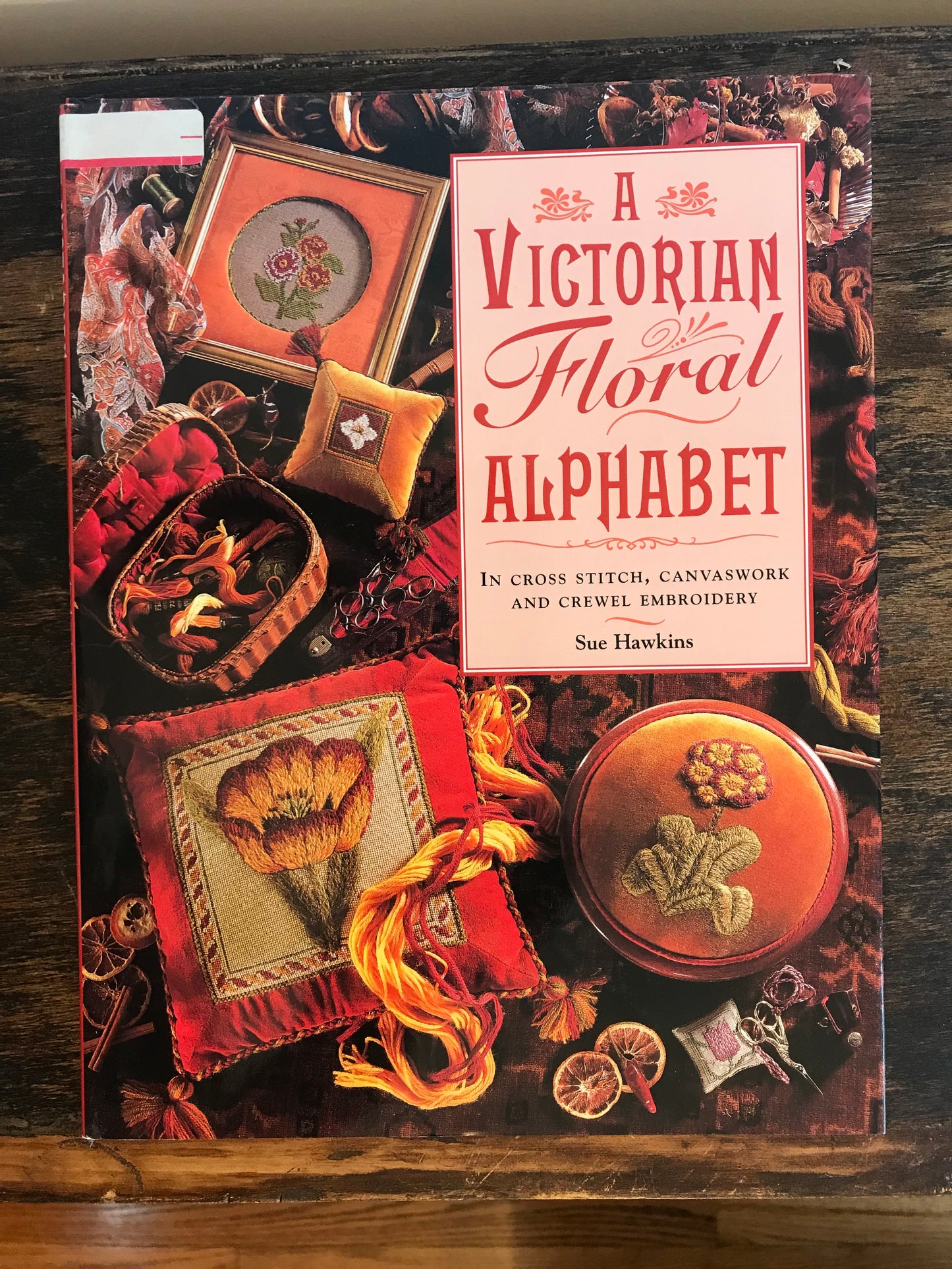 Victorian Floral Alphabet: In Cross Stitch, Canvaswork and Crewel Embroidery, A