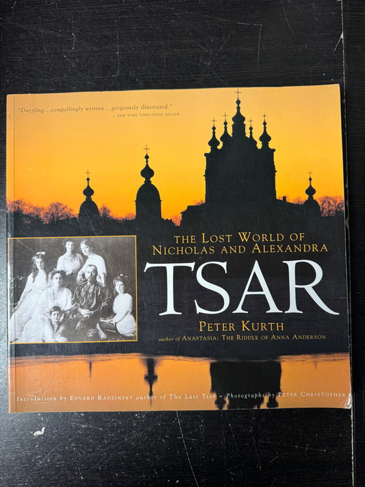 Tsar: The Lost World of Nicholas and Alexandra