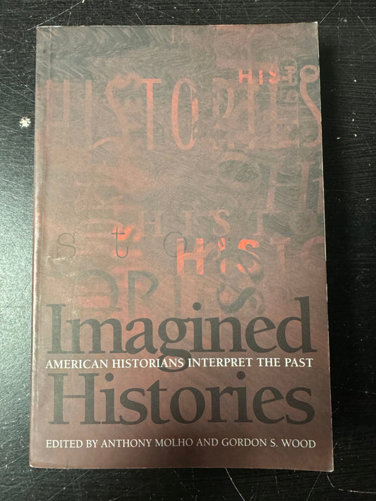 Imagined Histories: American Historians Interpret the Past