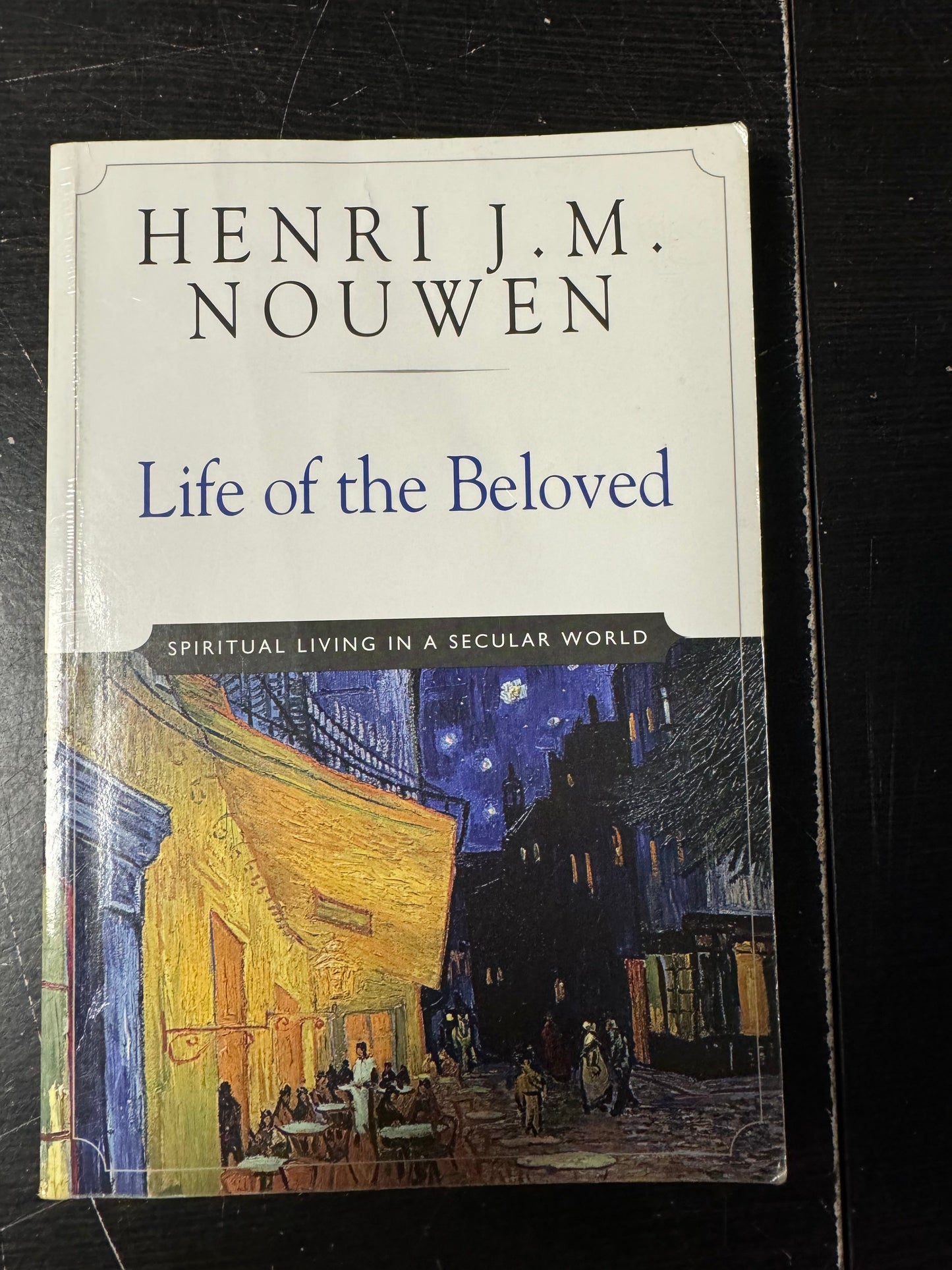 Life of the Beloved: Spiritual Living in a Secular World
