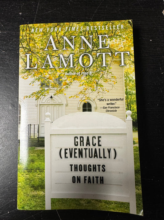 Grace (Eventually): Thoughts on Faith