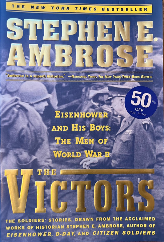 VICTORS : Eisenhower and His Boys: The Men of World War II, The