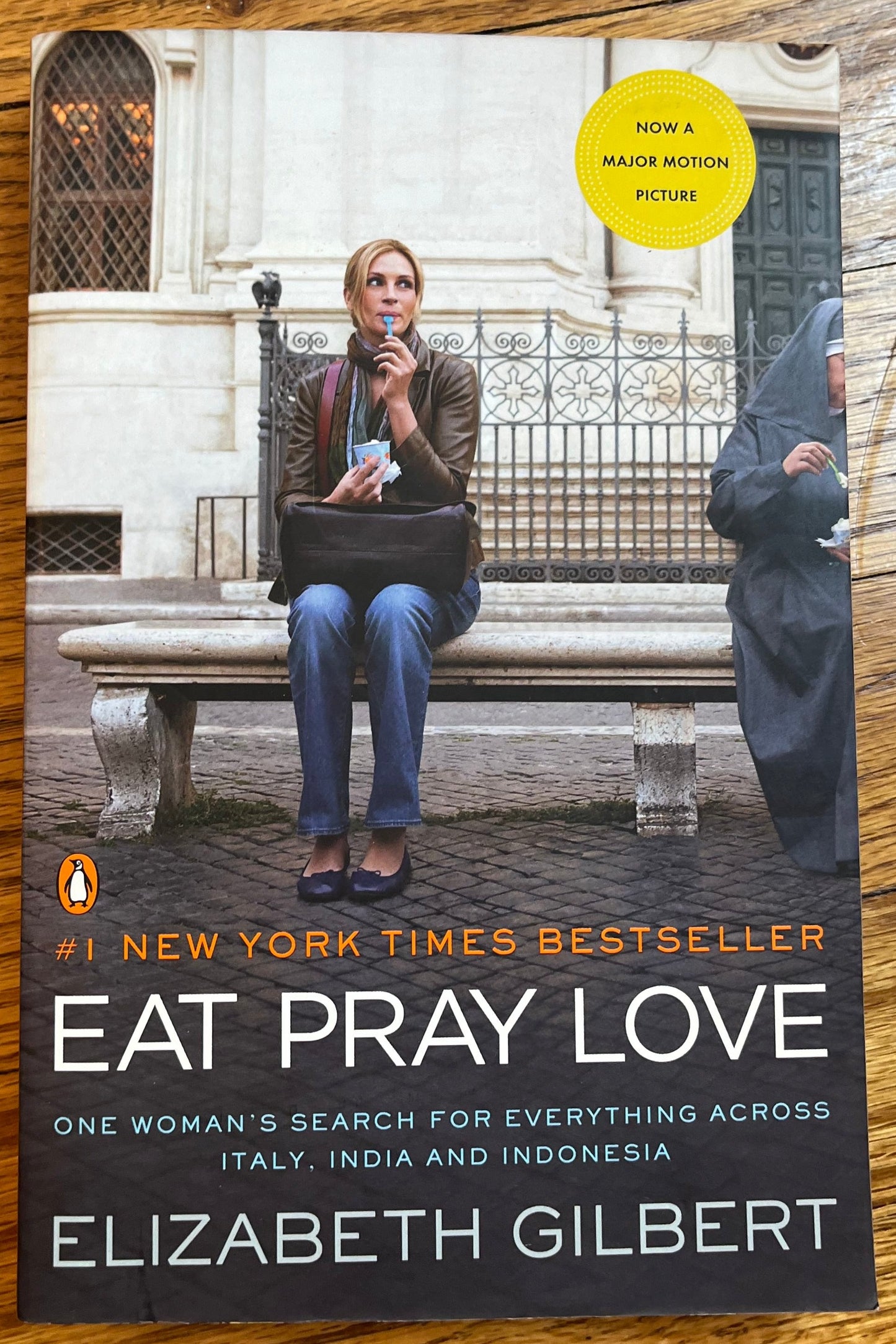 Eat, Pray, Love: One Woman's Search for Everything Across Italy, India and Indonesia
