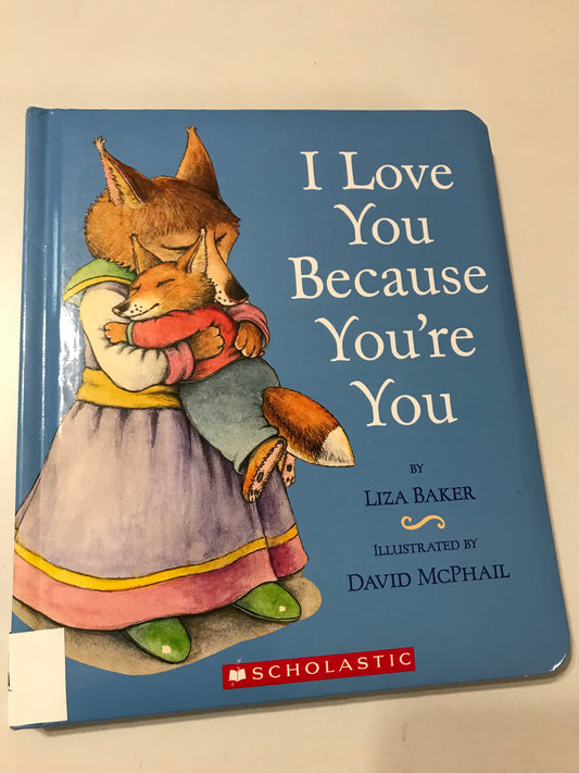 I Love You Because You're You