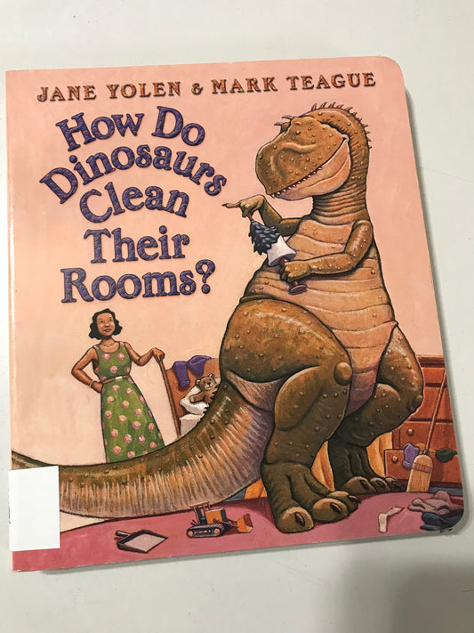 How Do Dinosaurs Clean Their Rooms?