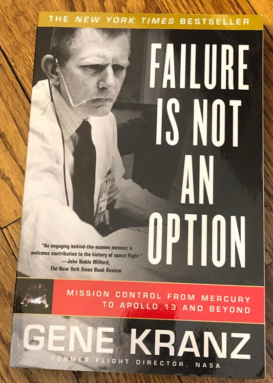 Failure is Not an Option - Mission Control from Mercury to Apollo 13 and Beyond