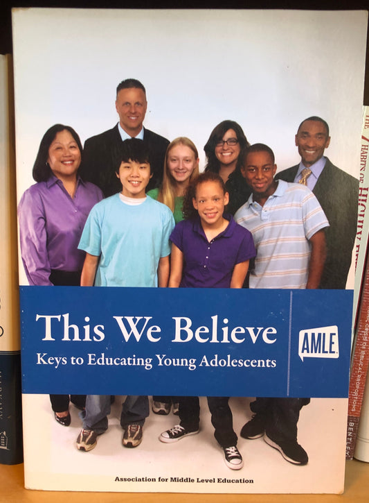 This We Believe: Keys to Educating Young Adolescents