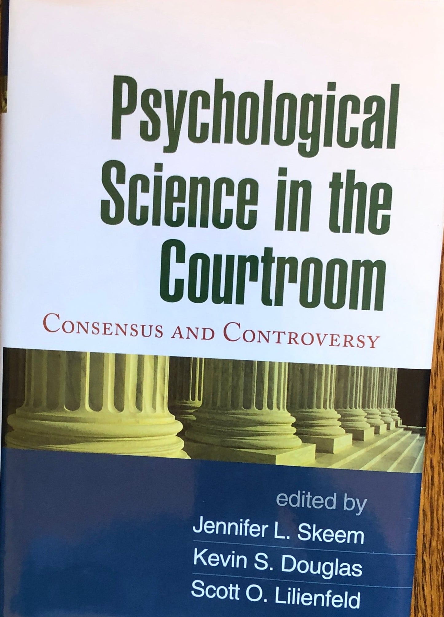 Psychological Science in the Courtroom: Consensus and Controversy